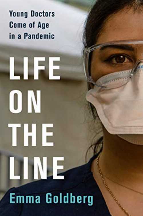 【古本】 Life on the Line: Young Doctors Come of Age in a Pandemic - Emma Goldberg (Harper) 【紙書籍】 9780063073388