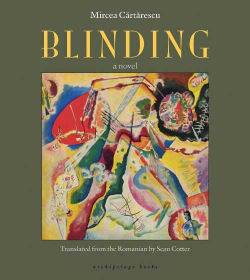 Blinding - Mircea Cartarescu (Archipelago) 【紙書籍】 9781935744849
