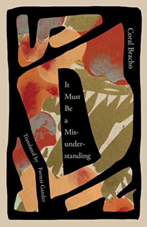 It Must Be a Misunderstanding - Coral Bracho (New Directions)  9780811231398