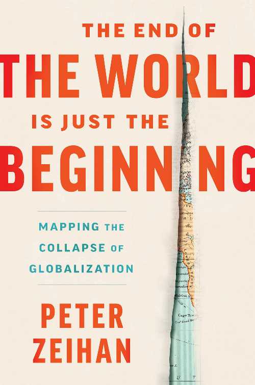 End of the World Is Just the Beginning: Mapping the Collapse of Globalization - Peter Zeihan (Harper Business) 【紙書籍】 9780063230477