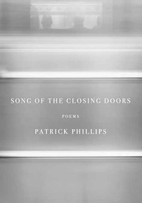 Song of the Closing Doors: Poems - Patrick Phillips (Knopf) 【紙書籍】 9780593321423