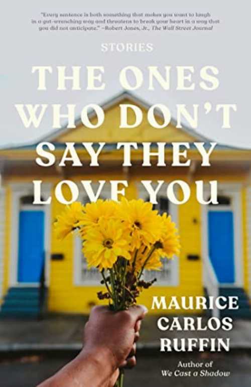 Rakuten - Ones Who Don't Say They Love You: Stories - Maurice Carlos Ruffin (One World) 【紙書籍】 9780593133415