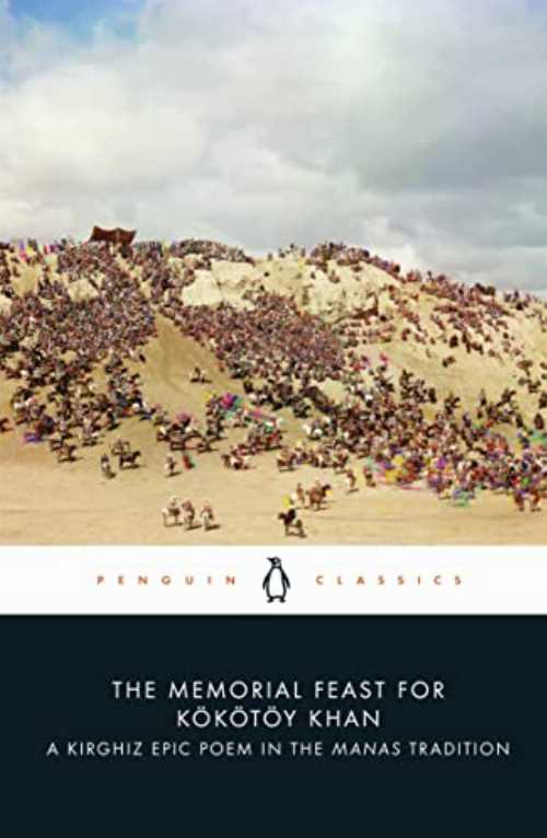 Memorial Feast for Kökötöy Khan: A Kirghiz Epic Poem in the Manas Tradition - Saghïmbay Orozbaq Uulu (Penguin Classics)  9780241544211