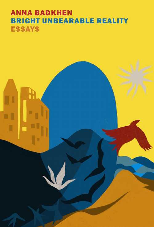 Bright Unbearable Reality: Essays - Anna Badkhen (New York Review Books)  9781681377063