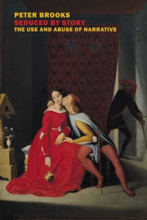 Seduced by Story: The Use and Abuse of Narrative - Peter Brooks (New York Review Books) 【紙書籍】 9781681376639