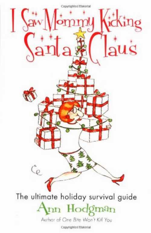 Rakuten - 【古本】 I Saw Mommy Kicking Santa Claus: The Ultimate Holiday Survival Guide - Ann Hodgman (Perigee Trade) 【紙書籍】 9780399530425
