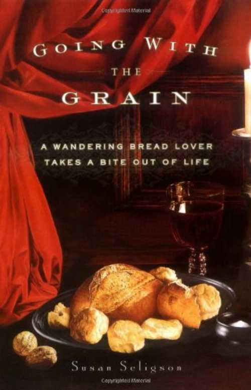 【古本】 Going with the Grain: A Wandering Bread Love Takes a Bite Out of Life - Susan Seligson (Simon & Schuster) 【紙書籍】 9780743200813