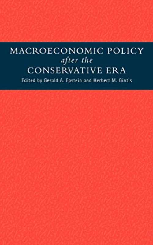 【古本】 Macroeconomic Policy After the Conservative Era: Studies in Investment, Saving and Finance - Gerald A Epstein (Cambridge University Press) 【紙書籍】 9780521462907