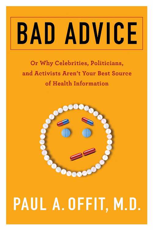 【古本】 Bad Advice: Or Why Celebrities, Politicians, and Activists Aren't Your Best Source of Health Information - Paul Offit (Columbia University Press) 【紙書籍】 9780231186988
