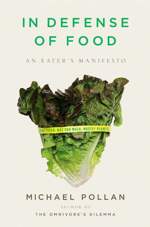  In Defense of Food: An Eater's Manifesto - Michael Pollan (Penguin Press)  9781594201455