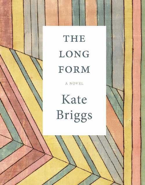 Long Form - Kate Briggs (Dorothy, a publishing project) 【紙書籍】 9781948980210