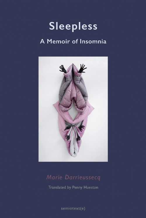 Sleepless: A Memoir of Insomnia - Marie Darrieussecq (Semiotext(e))  9781635901771