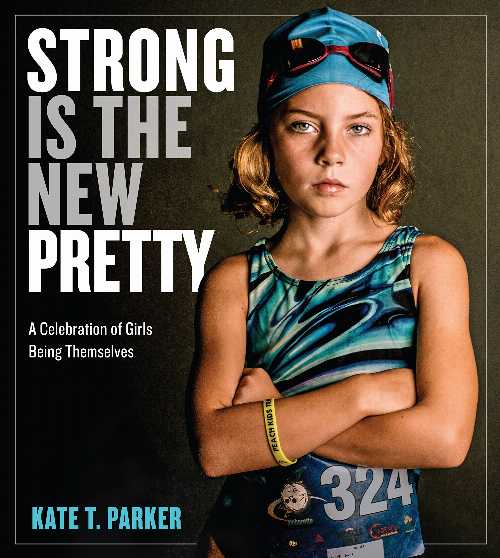 【古本】 Strong Is the New Pretty: A Celebration of Girls Being Themselves - Kate T Parker (Workman Publishing Company) 【紙書籍】 9780761189138