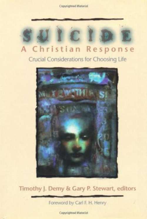  Suicide: A Christian Response: Crucial Considerations for Choosing Life - Timothy J Demy (Kregel Academic & Professional)  9780825423550