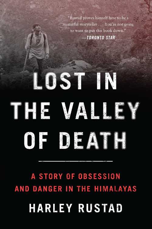 Lost in the Valley of Death: A Story of Obsession and Danger in the Himalayas - Harley Rustad (Harper Perennial) 【紙書籍】 9780062965974