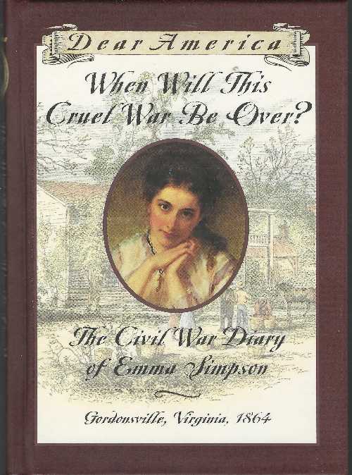 【古本】 When Will This Cruel War Be Over?: The Civil War Diary of Emma Simpson, Gordonsville, Virginia, 1864 - Barry Denenberg (Scholastic Inc.) 【紙書籍】 9780590228626