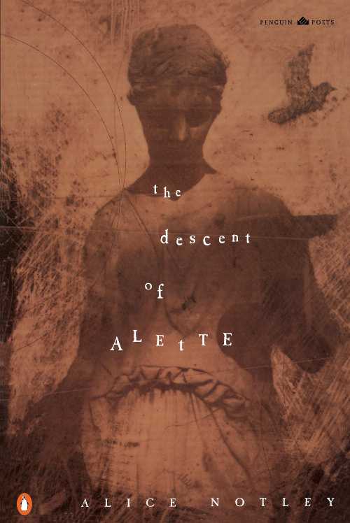 The Descent of Alette - Alice Notley (Penguin Books)  9780140587647