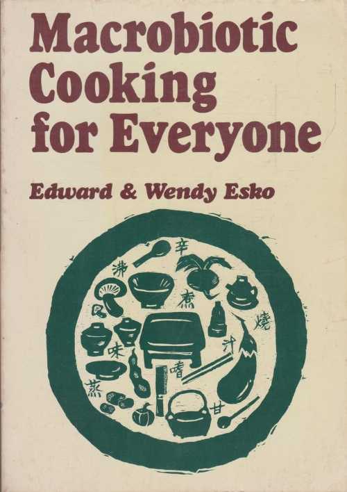  Macrobiotic Cooking for Everyone - Edward Esko (Japan Pubns)  9780870404696