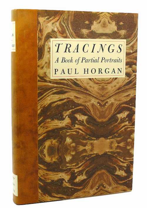  Tracings: A Book of Partial Portraits - Paul Horgan (Farrar Straus & Giroux)  9780374278595