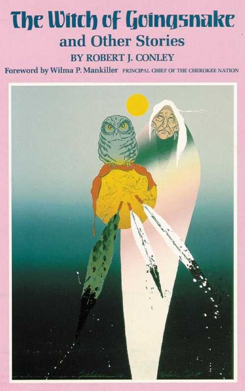  Witch of Goingsnake: And Other Stories (Revised) - Robert J Conley (University of Oklahoma Press)  9780806123530