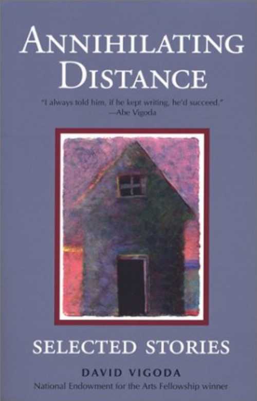  Annihilating Distance: Selected Stories - David Vigoda (Collioure Books)  9780972825054