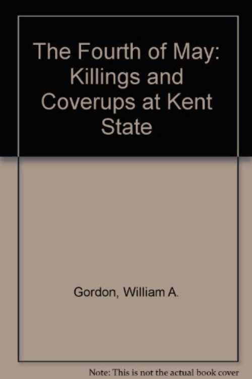  Fourth of May: Killings and Coverups at Kent State - Willain A Gordon (Prometheus Books)  0879755822