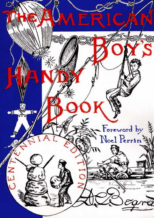 【古本】 The American Boy's Handy Book: What to Do and How to Do It, Centennial Edition - Daniel Carter Beard; Noel Perrin (David R. Godine, Publisher) 【紙書籍】 0879234490