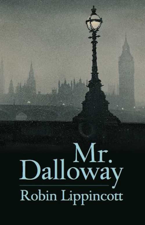  Mr. Dalloway: A Novella - Robin Lippincott (Sarabande Books)  9781889330297