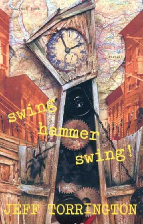 【古本】 Swing Hammer Swing! - Jeff Torrington (Mariner Books) 【紙書籍】 9780156001977