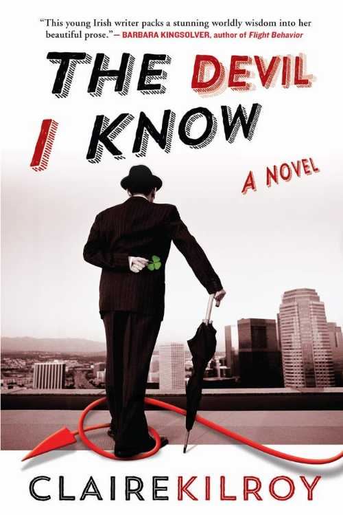 Devil I Know - Claire Kilroy (Grove Press, Black C ...