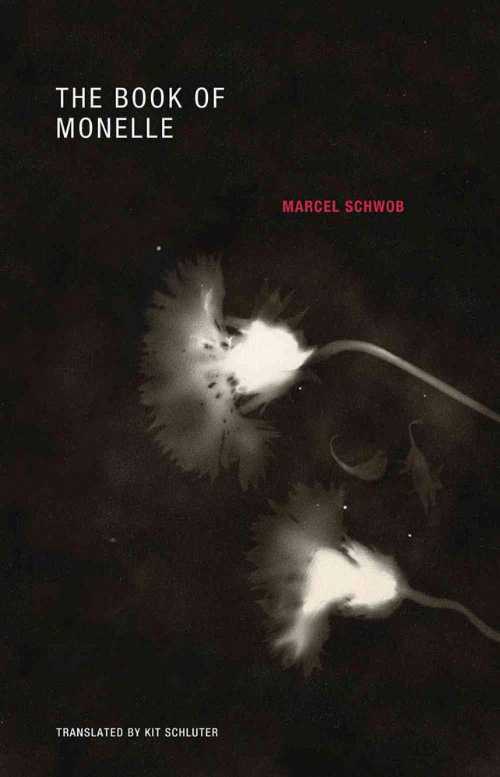 Book of Monelle - Marcel Schwob (Wakefield Press)  9780984115587