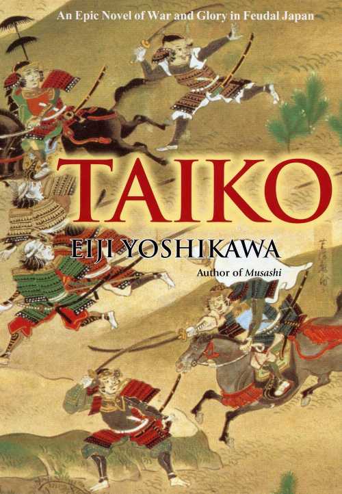 Taiko: An Epic Novel of War and Glory in Feudal Japan - Eiji Yoshikawa (Kodansha International)  9781568364285