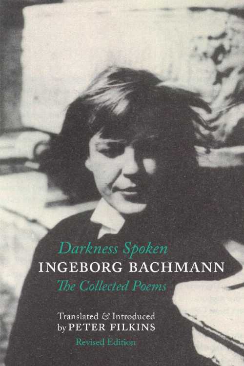 Darkness Spoken: The Collected Poems of Ingeborg Bachmann (Revised) - Ingeborg Bachmann (Zephyr Press) 【紙書籍】 9781938890338