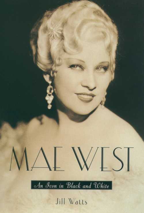 【古本】 Mae West: An Icon in Black and White - Jill Watts (Oxford University Press) 【紙書籍】 9780195161120