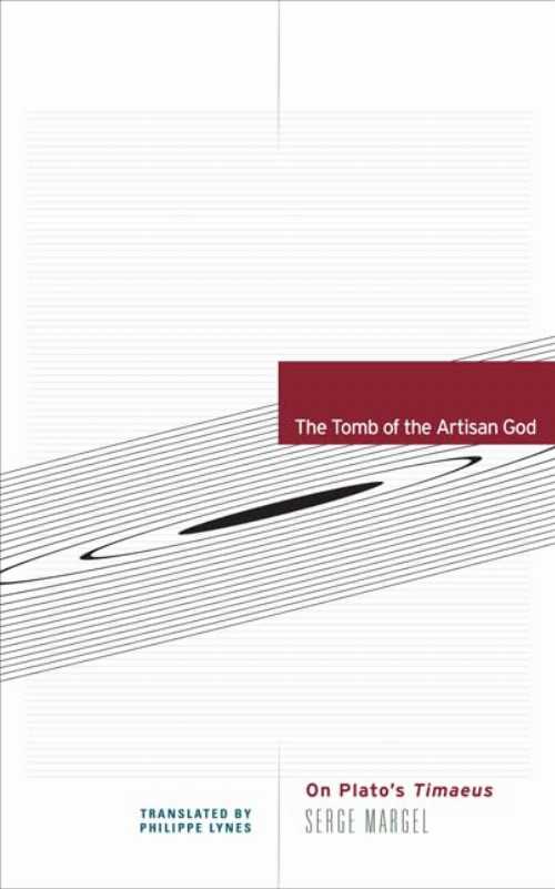 Rakuten - Tomb of the Artisan God: On Plato's Timaeus - Serge Margel (Univ Of Minnesota Press) 【紙書籍】 9781517906429