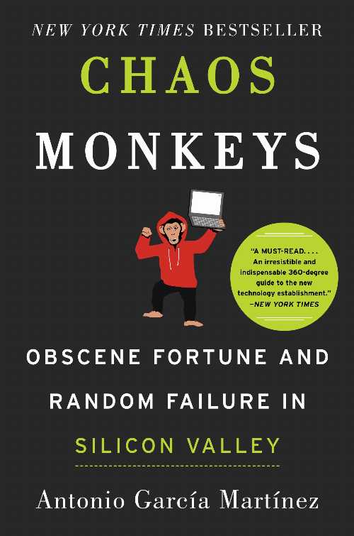 【古本】 Chaos Monkeys: Obscene Fortune and Random Failure in Silicon Valley - Antonio Garcia Martinez (Harper) 【紙書籍】 9780062458193