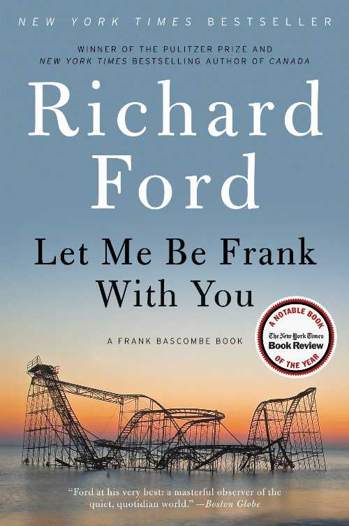  Let Me Be Frank with You: A Frank Bascombe Book - Richard Ford (Ecco)  9780061692079