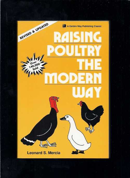  Raising Poultry the Modern Way (Revised) - Leonard Mercia (Storey Publishing, LLC)  0882665774