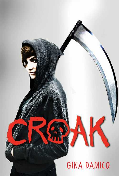 Croak - Gina Damico (Clarion Books)  9780547608327