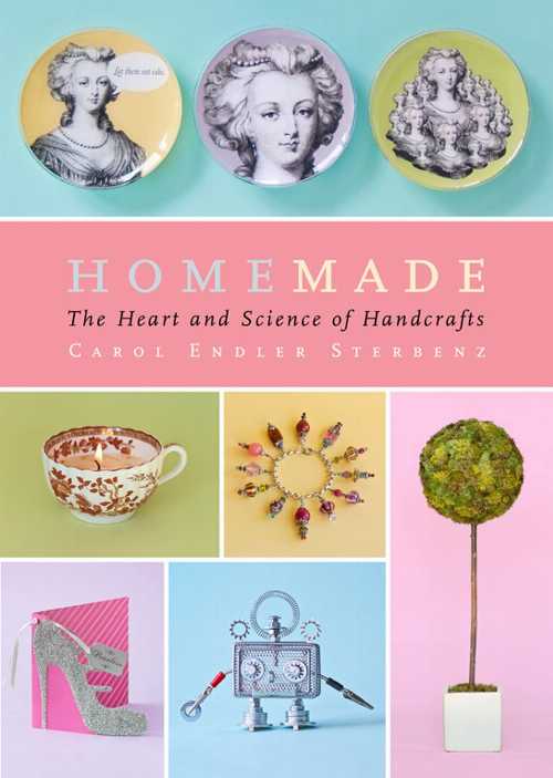 【古本】 Homemade: The Heart and Science of Handcrafts - Carol Endler Sterbenz (Scribner) 【紙書籍】 9781416547174