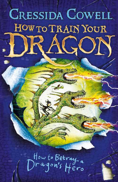  How to Train Your Dragon: How to Betray a Dragon's Hero: Book 11 - Cressida Cowell (Hodder Children's Books)  9781444913989