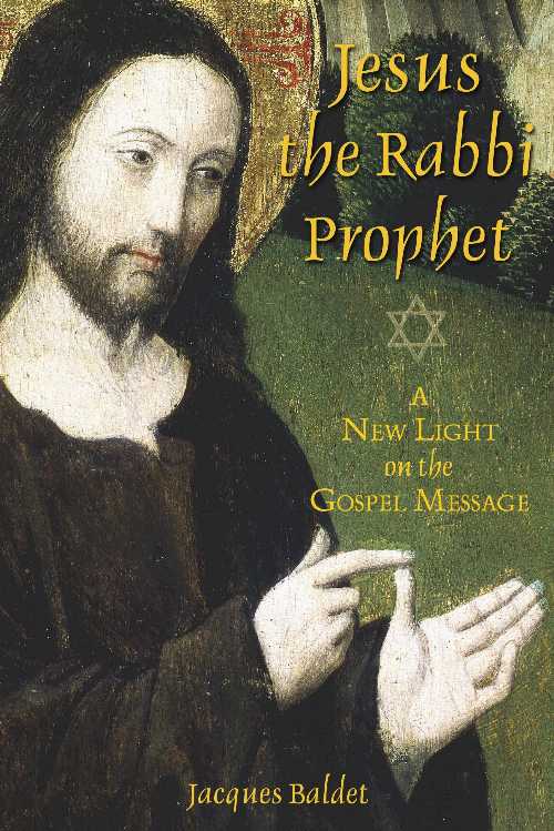 【古本】 Jesus the Rabbi Prophet: A New Light on the Gospel Message - Jacques Baldet (Inner Traditions) 【紙書籍】 9781594770708