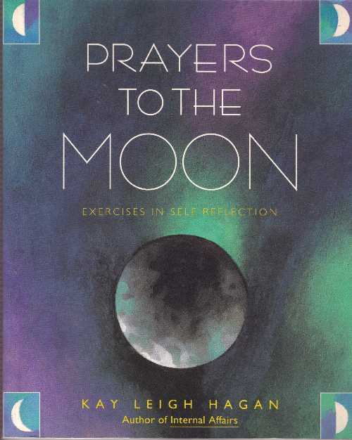  Prayers to the Moon: Exercises in Self-Reflection - Kay Leigh Hagan (HarperCollins)  9780062503787