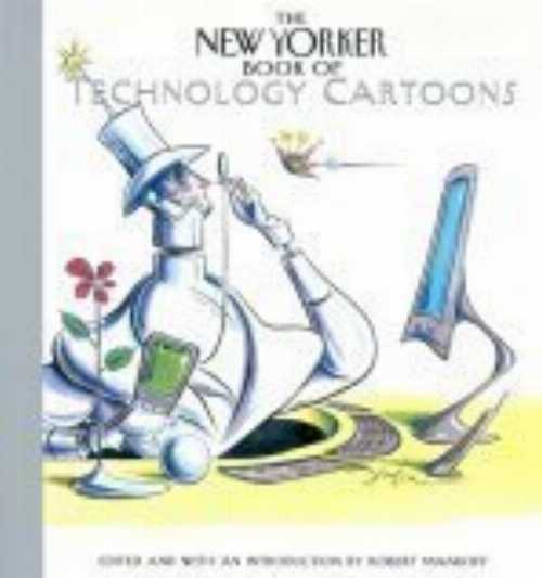 New Yorker Book of Technology Cartoons - Robert Mankoff (Bloomberg Press)  9781576600757
