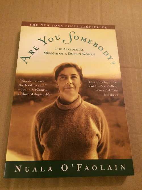  Are You Somebody?: The Accidental Memoir of a Dublin Woman - Nuala O'Faolain (Holt Paperbacks)  9780805056648