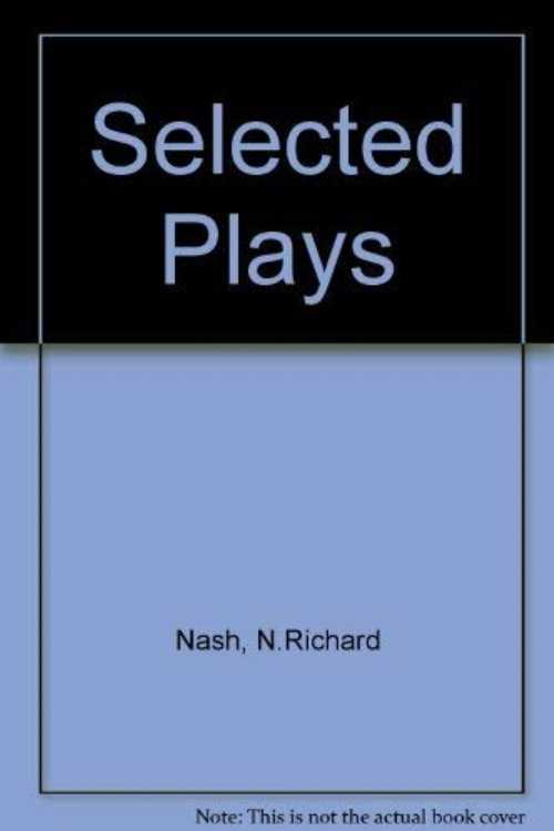 【古本】 Selected Plays: Including the Rainmaker - N Richard Nash (Greenhouse & Kirby) 【紙書籍】 9781888825015