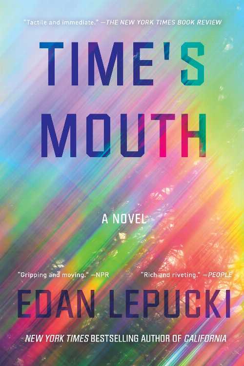 Time's Mouth - Edan Lepucki (Counterpoint)  9781640096608