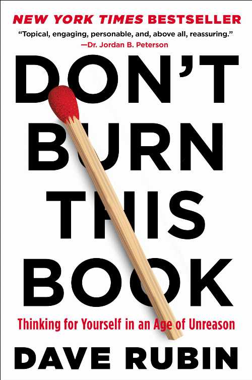  Don't Burn This Book: Thinking for Yourself in an Age of Unreason - Dave Rubin (Sentinel)  9780593084298