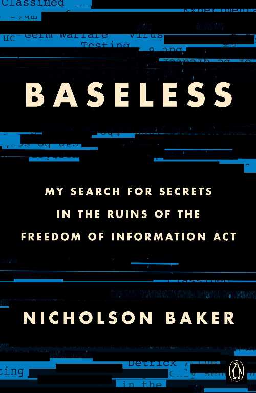 【古本】 Baseless: My Search for Secrets in the Ruins of the Freedom of Information ACT - Nicholson Baker (Penguin Books) 【紙書籍】 9780735215764