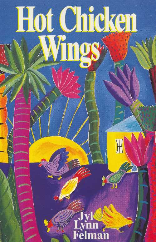  Hot Chicken Wings - Jyl Lynn Felman (Aunt Lute Books)  9781879960213